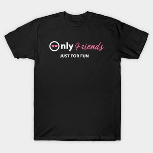 Only Friends T-Shirt